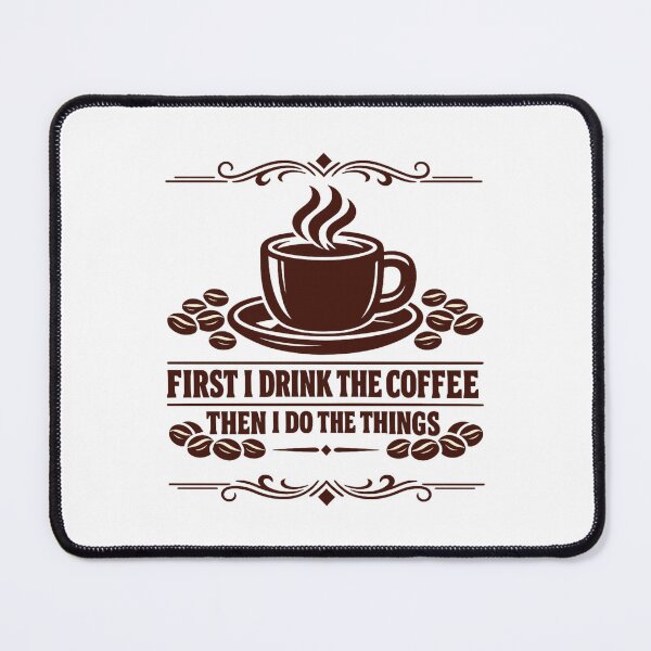 Item preview, First I Drink The Coffee Then I Do The Things designed and sold by LuveraxArt.