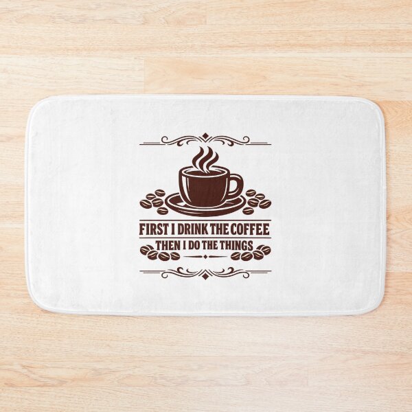 Item preview, First I Drink The Coffee Then I Do The Things designed and sold by LuveraxArt.