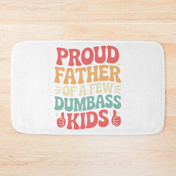 Item preview, Proud Father of a Few Dumbass Kids Funny Dad designed and sold by ShopVelona.