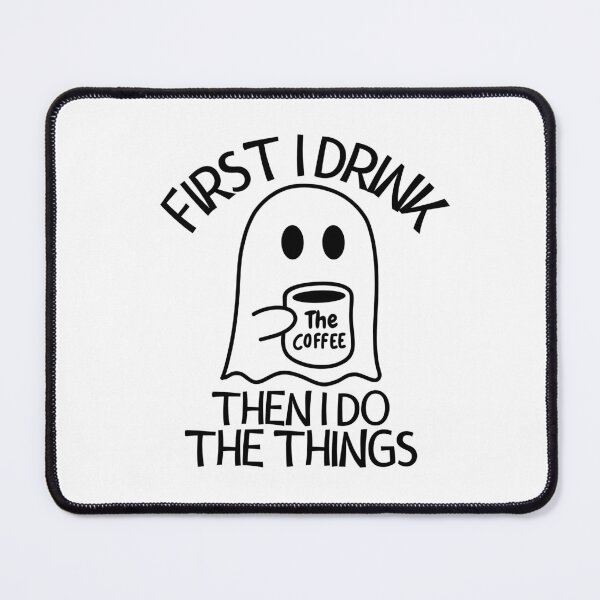 Item preview, First I Drink The Coffee Then I Do The Things designed and sold by LuveraxArt.