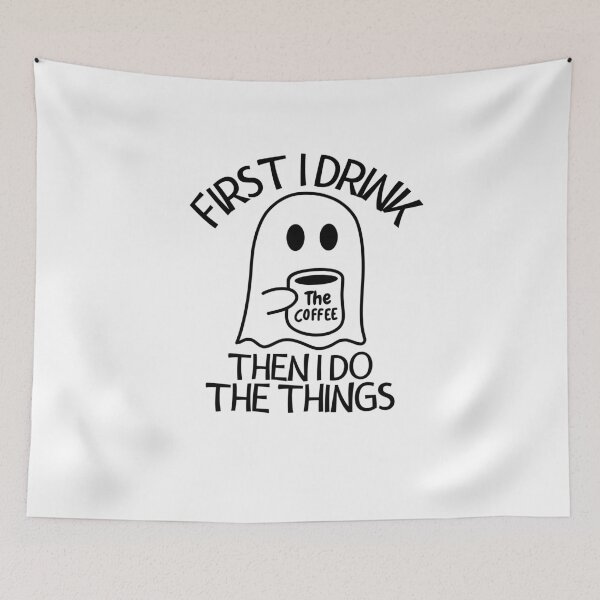 Item preview, First I Drink The Coffee Then I Do The Things designed and sold by LuveraxArt.
