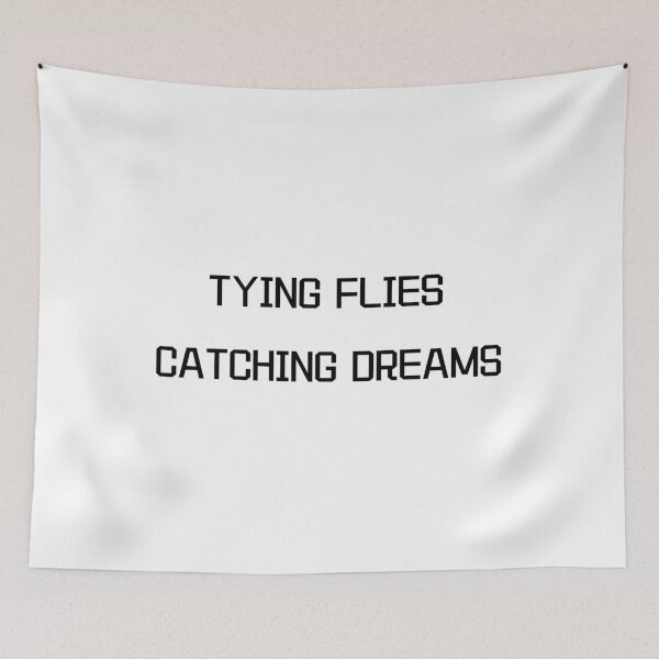 Item preview, Tying Flies Catching Dreams Fly Fishing Quote T-Shirt - Uncle Jichuan designed and sold by Uncle-Jichuan.