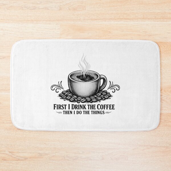 Item preview, First I Drink The Coffee Then I Do The Things designed and sold by LuveraxArt.