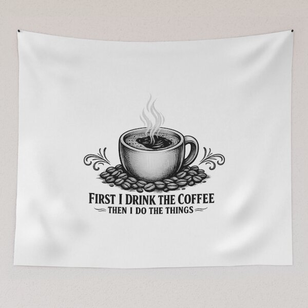 Item preview, First I Drink The Coffee Then I Do The Things designed and sold by LuveraxArt.