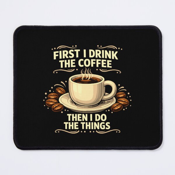 Item preview, First I Drink The Coffee Then I Do The Things designed and sold by LuveraxArt.