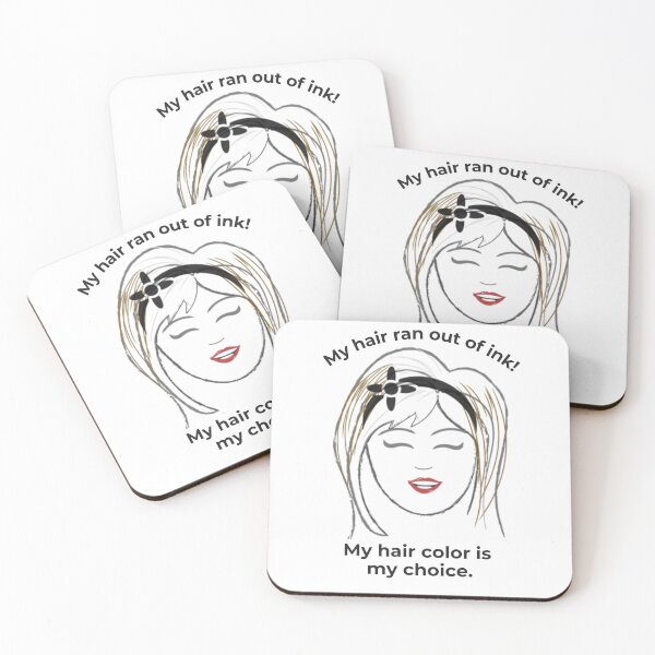 Item preview, My hair ran out of ink! My hair color is my choice! designed and sold by Pattie Marie.