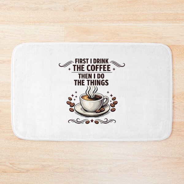 Item preview, First I Drink The Coffee Then I Do The Things designed and sold by LuveraxArt.