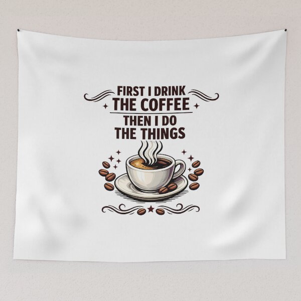Item preview, First I Drink The Coffee Then I Do The Things designed and sold by LuveraxArt.