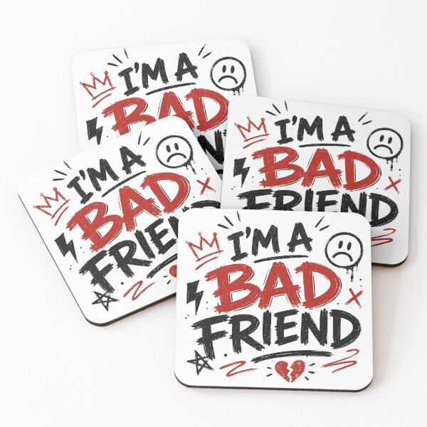 Item preview, I'm a Bad Friend designed and sold by ChickenFund.