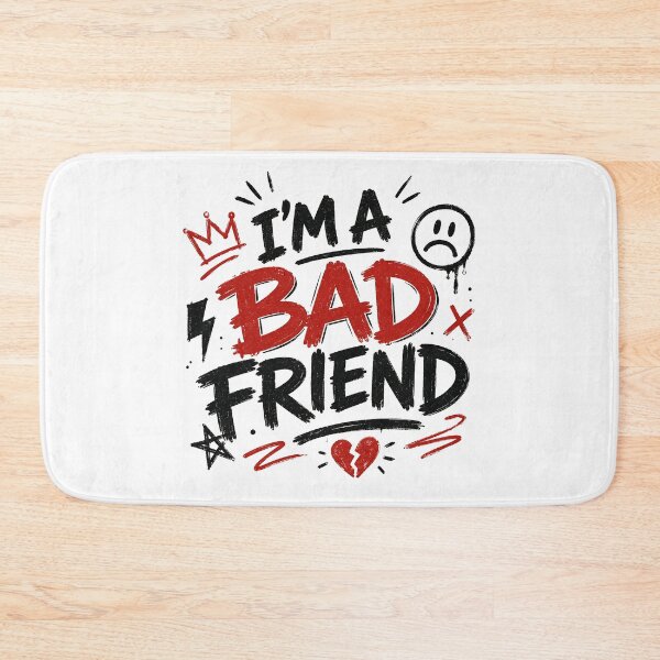 Item preview, I'm a Bad Friend designed and sold by ChickenFund.
