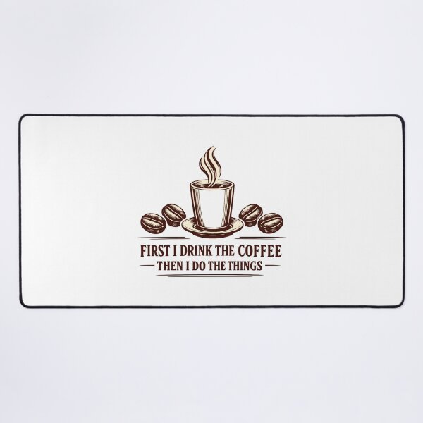 Item preview, First I Drink The Coffee Then I Do The Things designed and sold by LuveraxArt.