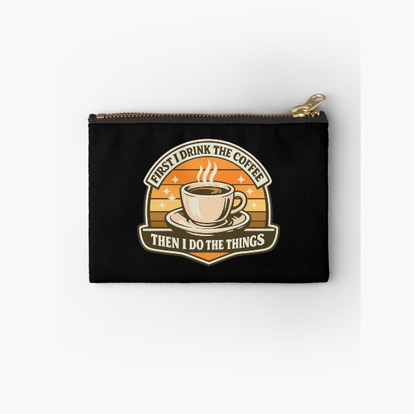 Item preview, First I Drink The Coffee Then I Do The Things designed and sold by LuveraxArt.