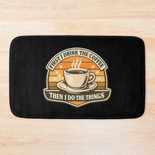 Item preview, First I Drink The Coffee Then I Do The Things designed and sold by LuveraxArt.
