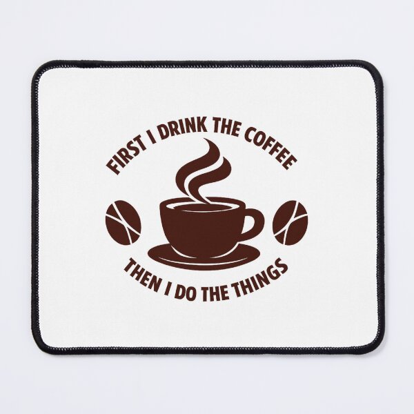 Item preview, First I Drink The Coffee Then I Do The Things designed and sold by LuveraxArt.