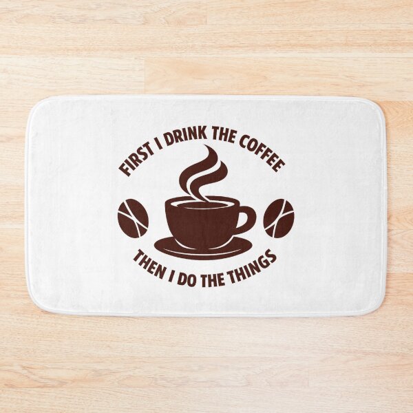 Item preview, First I Drink The Coffee Then I Do The Things designed and sold by LuveraxArt.