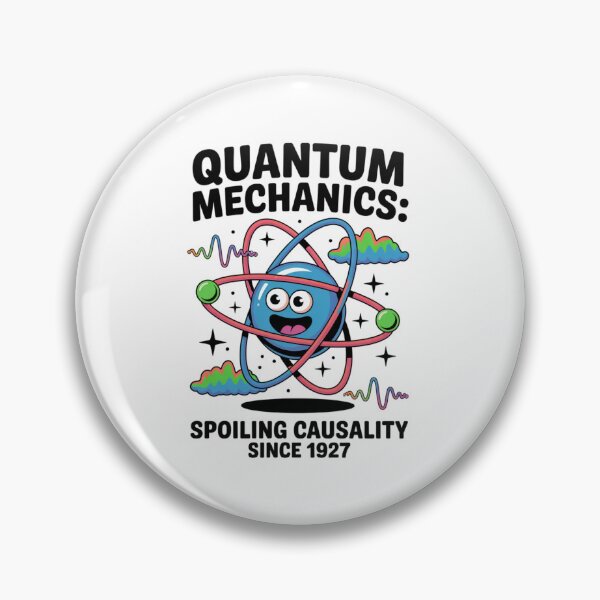 Item preview, Quantum Mechanics Spoiling Causality designed and sold by Peter Stawicki.