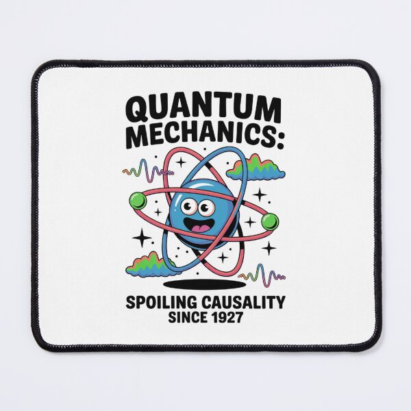 Item preview, Quantum Mechanics Spoiling Causality designed and sold by Peter Stawicki.