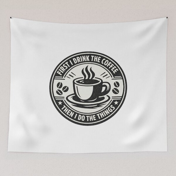 Item preview, First I Drink The Coffee Then I Do The Things designed and sold by LuveraxArt.
