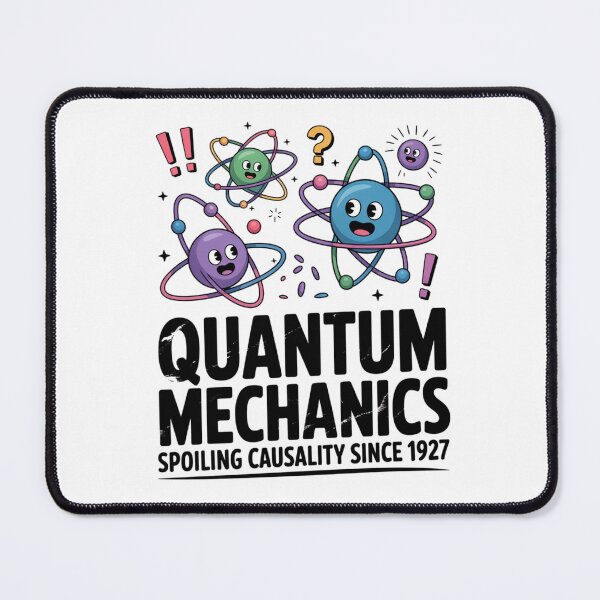 Item preview, Quantum Mechanics Spoiling Causality - Atom Designs designed and sold by Peter Stawicki.