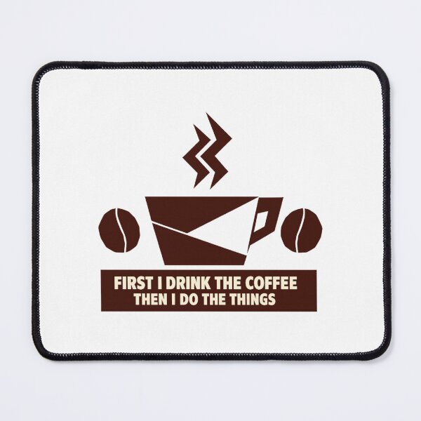 Item preview, First I Drink The Coffee Then I Do The Things designed and sold by LuveraxArt.