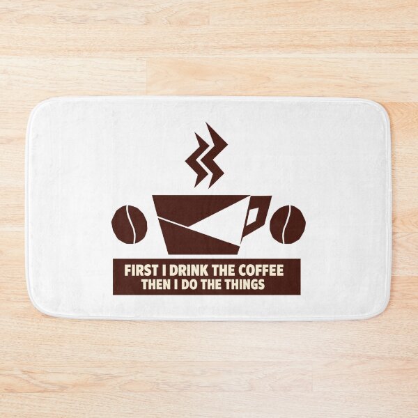 Item preview, First I Drink The Coffee Then I Do The Things designed and sold by LuveraxArt.