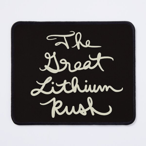 Item preview, The Great Lithium Rush designed and sold by abeink.