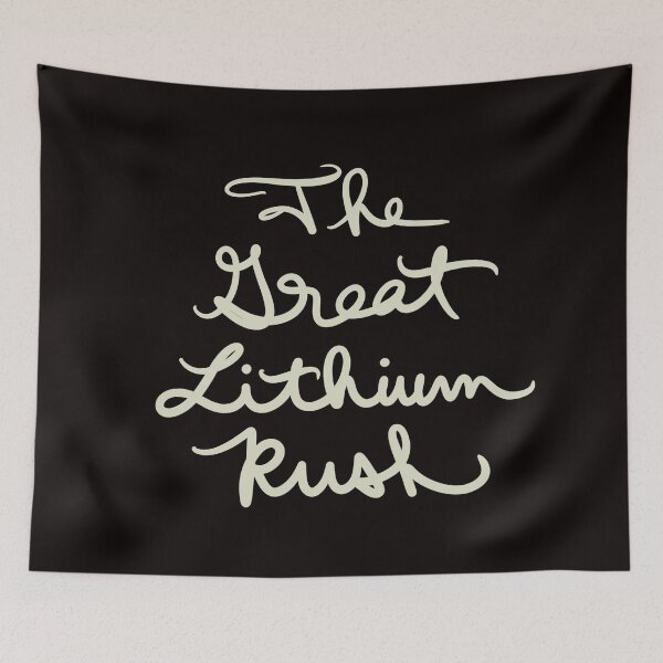 Item preview, The Great Lithium Rush designed and sold by abeink.