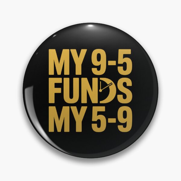 Item preview, My 9-5 Funds My 5-9 T-Shirt Funny Side Hustle Gift Entrepreneur Tee designed and sold by BrokeNoMoreCo.