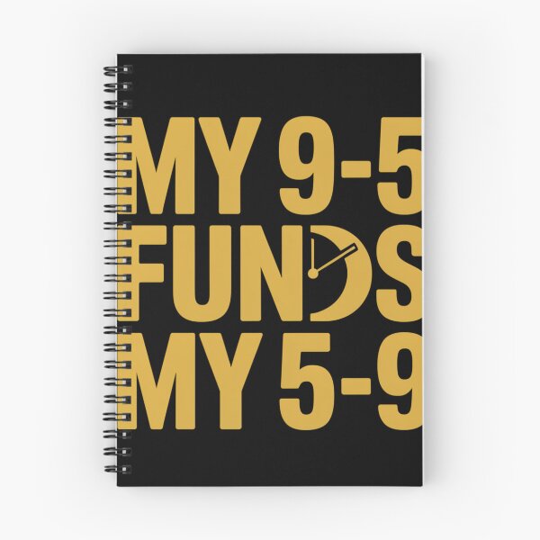 Item preview, My 9-5 Funds My 5-9 T-Shirt Funny Side Hustle Gift Entrepreneur Tee designed and sold by BrokeNoMoreCo.