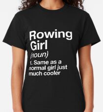 Rowing Girl Definition Funny & Sassy Sports Design Classic T-Shirt
