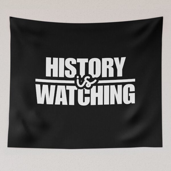 Item preview, History Is Watching designed and sold by Dondonmart.