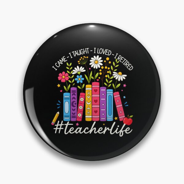 Item preview, I Came. I Taught. I Loved. I Retired. Teacher Life designed and sold by KarimSoCute.