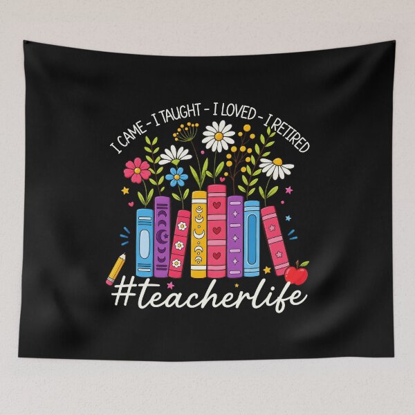 Item preview, I Came. I Taught. I Loved. I Retired. Teacher Life designed and sold by KarimSoCute.