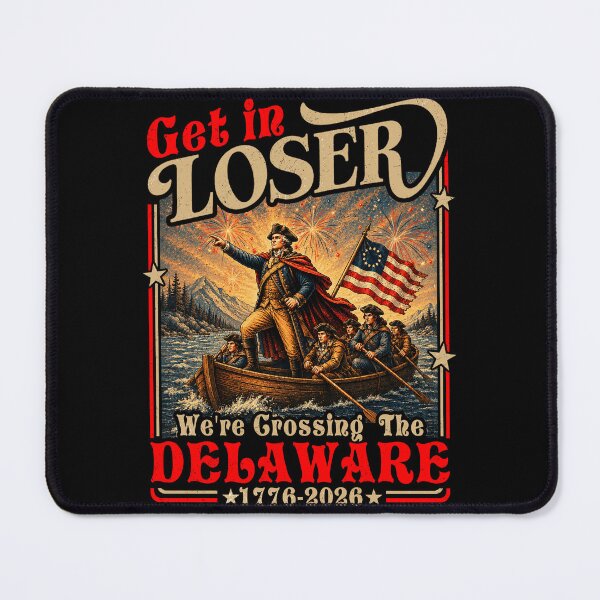 Item preview, Get in Loser We're Crossing The Delaware 4th of July designed and sold by Patchina.