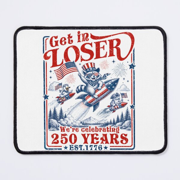 Item preview, Racoon 4Th July Funny Get In Loser 250 Years designed and sold by Patchina.