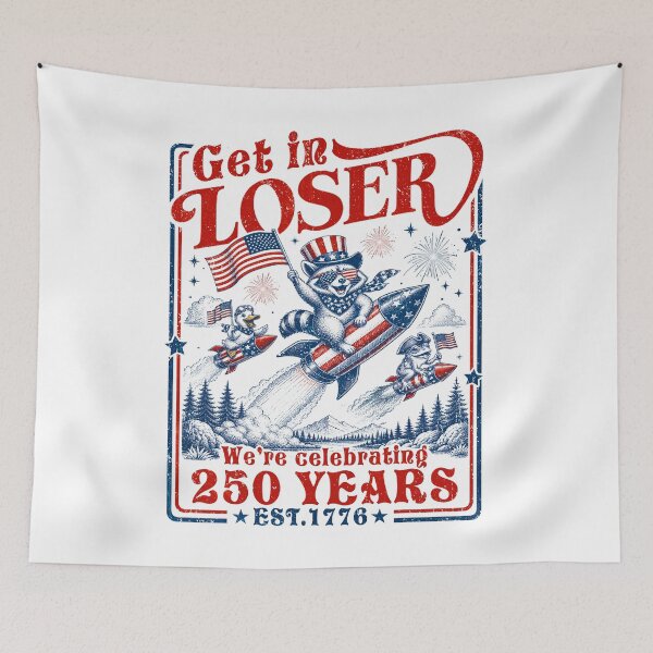 Item preview, Racoon 4Th July Funny Get In Loser 250 Years designed and sold by Patchina.