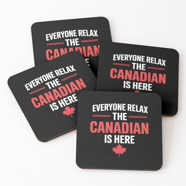 Item preview, Canadian - Everyone Relax The Canadian Is Here designed and sold by sailorjessiArt.