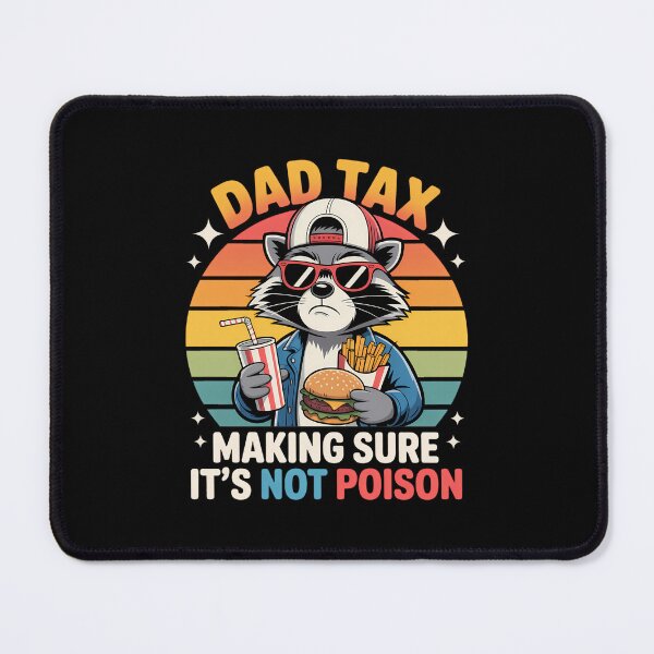 Item preview, Dad Tax Making Sure Not Poison Raccoon Father's Day designed and sold by SapfireStuArt.