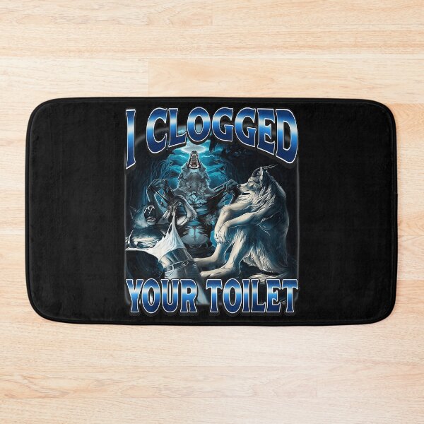 Item preview, I Clogged Your Toilet Bathroom Humor Gag Gift designed and sold by SanTiOmal.