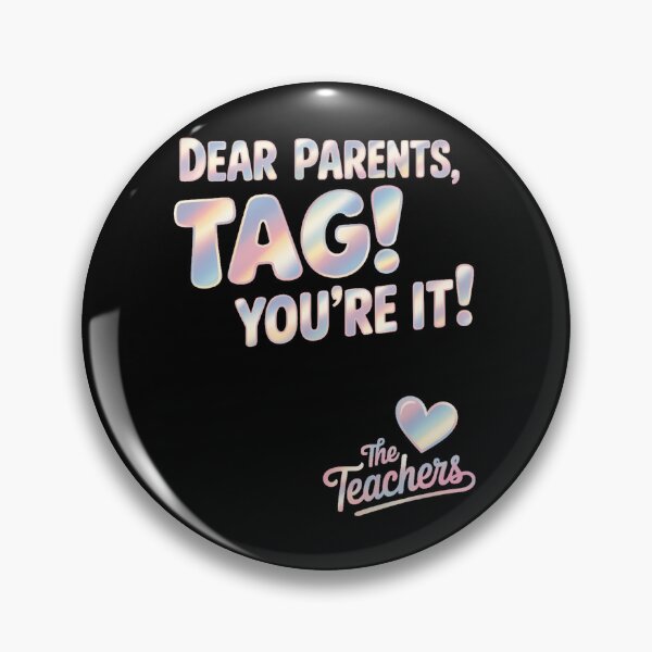 Item preview, Dear Parents Tag You're It Last Day of School designed and sold by SapfireStuArt.