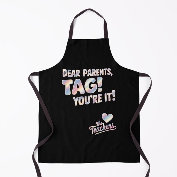 Item preview, Dear Parents Tag You're It Last Day of School designed and sold by SapfireStuArt.