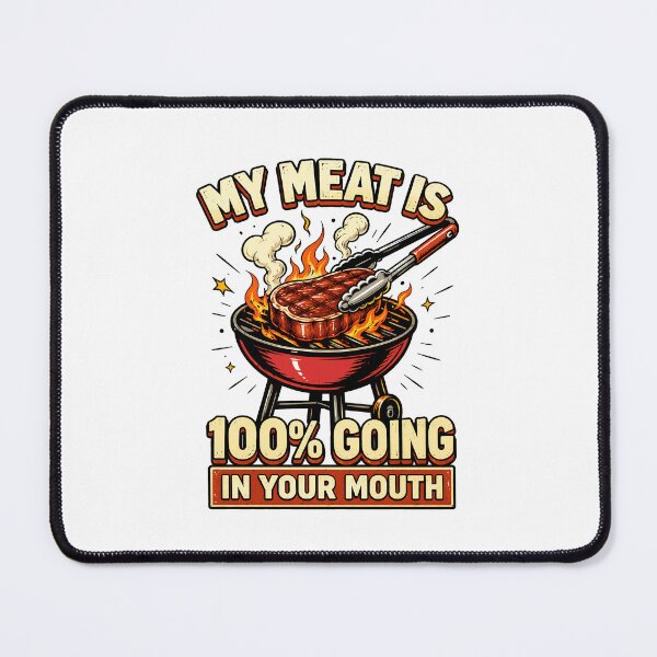 Item preview, My Meat is 100% Going in Your Mouth Funny BBQ designed and sold by KarimSoCute.