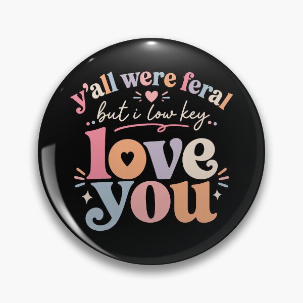 Item preview, Funny Teacher Y'all were Feral But I Lowkey Love You Quote Design designed and sold by averyfisher.