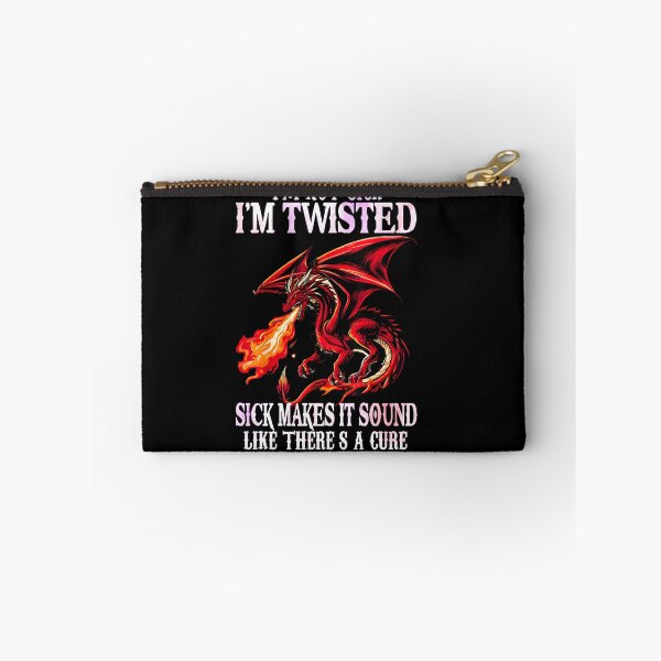 Item preview, I’m Not Sick I’m Twisted Sick Makes It Sound Like There’s a Cure Dragon Quote designed and sold by Ostericaimusa.
