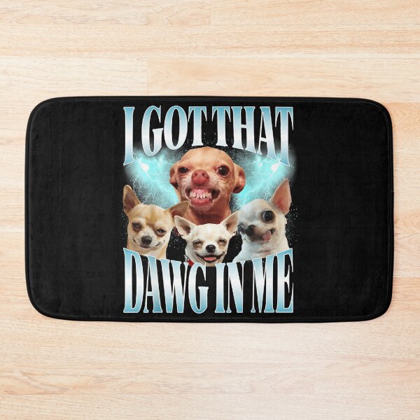 Item preview, I Got That Dawg In Me Chihuahua Funny Dog Owner Pet Lover designed and sold by SanTiOmal.