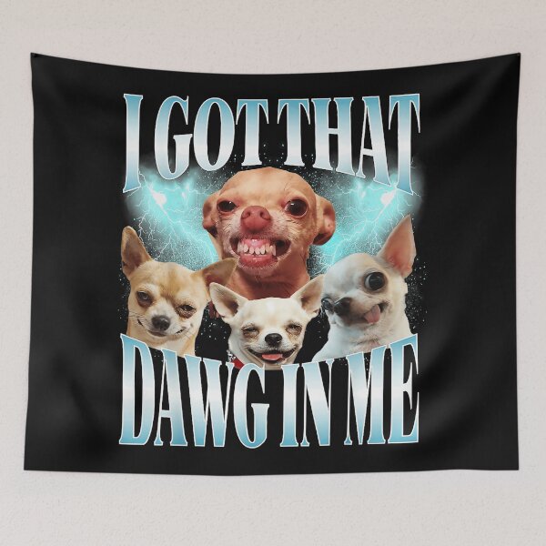 Item preview, I Got That Dawg In Me Chihuahua Funny Dog Owner Pet Lover designed and sold by SanTiOmal.