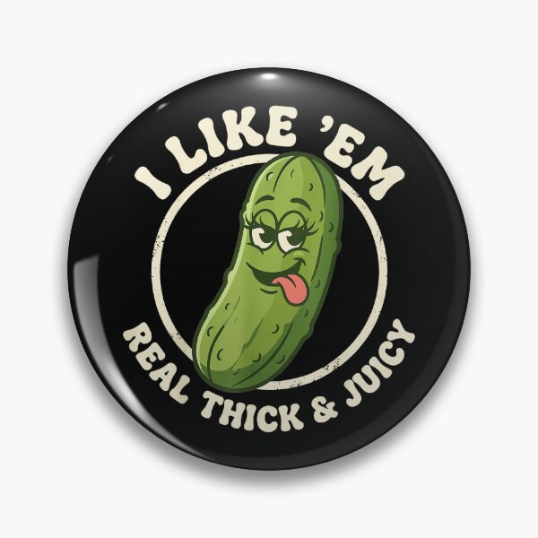 Item preview, I Like 'Em Real Thick & Juicy Pickle Lover Humor Foodie designed and sold by SanTiOmal.