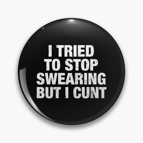 Item preview, I've Tried To Stop Swearing But I Cunt designed and sold by reqinazasmine.
