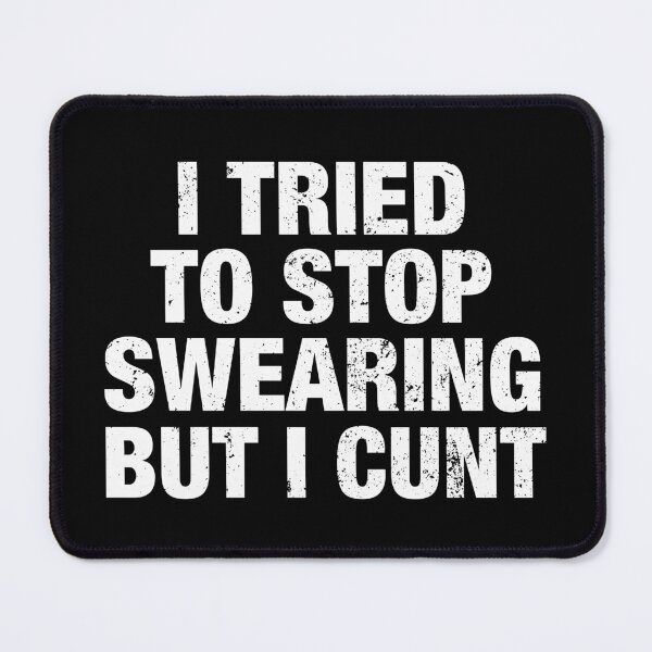Item preview, I've Tried To Stop Swearing But I Cunt designed and sold by reqinazasmine.