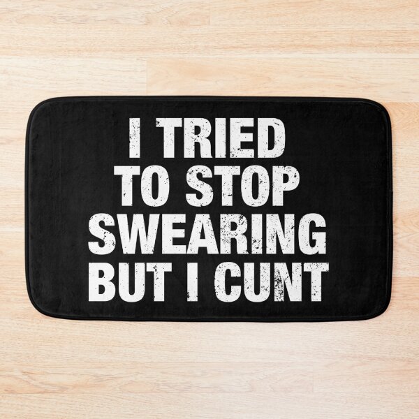 Item preview, I've Tried To Stop Swearing But I Cunt designed and sold by reqinazasmine.